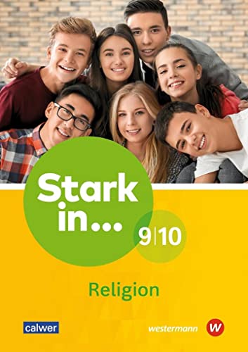 Stark in… Religion 9/10: Lern- und Arbeitsheft 9/10 (Stark in Religion: Lern- und Arbeitshefte für den Religionsunterricht an Förderschulen) von Calwer Verlag GmbH