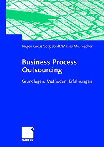 Business Process Outsourcing: Grundlagen, Methoden, Erfahrungen (German Edition)