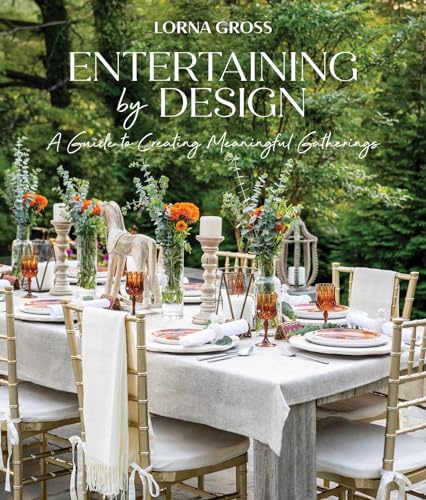 Entertaining by Design: A Guide to Creating Meaningful Gatherings Entertaining by Design: A Guide to Creating Meaningful Gatherings von The Collective Book Studio
