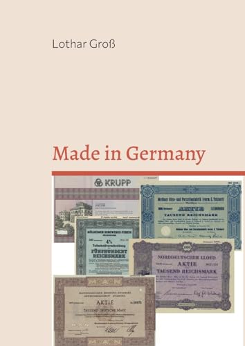 Made in Germany: Deutschlands Wirtschaftsgeschichte seit 1800 von Books on Demand
