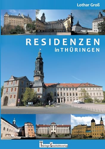 Residenzen in Thüringen (Thüringen Burgen, Schlösser & Wehrbauten) von BoD – Books on Demand