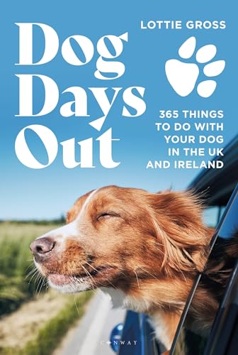 Dog Days Out: 365 things to do with your dog in the UK and Ireland Dog Days Out: 365 things to do with your dog in the UK and Ireland von Conway