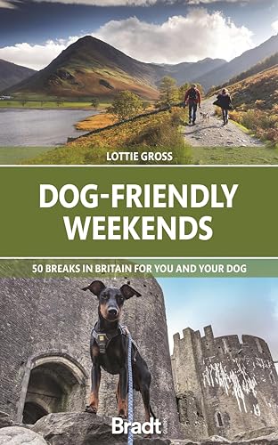 Dog-friendly Weekends: 50 Breaks in Britain for You and Your Dog (Bradt Travel Guides (Bradt on Britain)) von Bradt Travel Guides