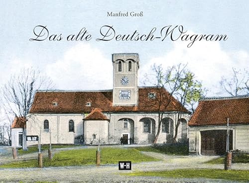 Das alte Deutsch-Wagram