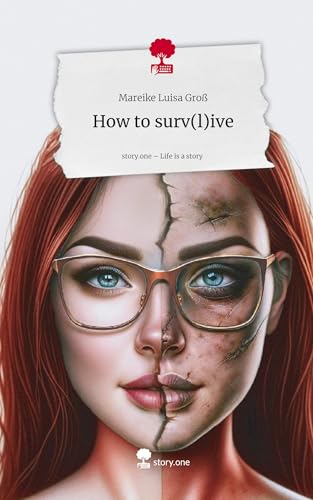 How to surv(l)ive. Life is a Story - story.one von story.one publishing