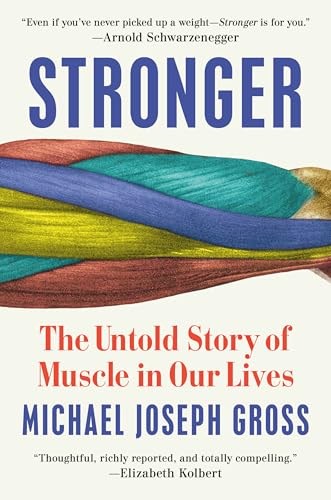 Stronger: The Untold Story of Muscle in Our Lives von Dutton