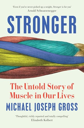 Stronger: The Untold Story of Muscle in Our Lives von W&N