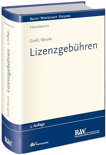 Lizenzgebühren (Recht Wirtschaft Steuern - Handbuch) von Recht Und Wirtschaft GmbH