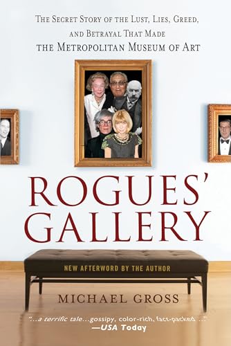 Rogues' Gallery: The Secret Story of the Lust, Lies, Greed, and Betrayals That Made the Metropolitan Museum of Art von Broadway Books