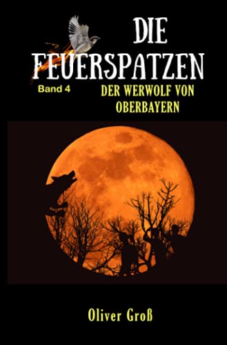 Die Feuerspatzen: Der Werwolf von Oberbayern