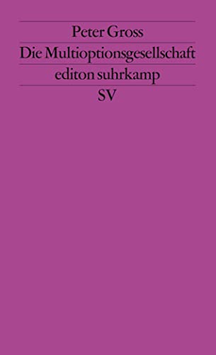 Die Multioptionsgesellschaft (edition suhrkamp) von Suhrkamp Verlag AG