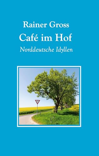 Café im Hof: Norddeutsche Idyllen