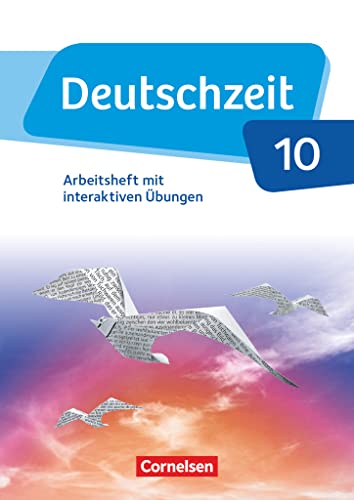 Deutschzeit - Allgemeine Ausgabe - 10. Schuljahr: Arbeitsheft mit interaktiven Übungen online - Mit Lösungen