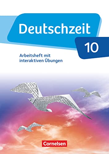 Deutschzeit - Allgemeine Ausgabe - 10. Schuljahr: Arbeitsheft mit interaktiven Übungen online - Mit Lösungen Deutschzeit - Allgemeine Ausgabe - 10. Schuljahr: Arbeitsheft mit interaktiven Übungen online - Mit Lösungen