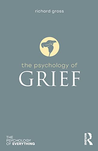 The Psychology of Grief (The Psychology of Everything)