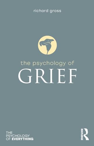 The Psychology of Grief (The Psychology of Everything) von Routledge