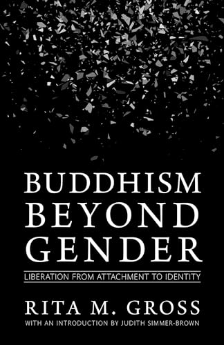 Buddhism beyond Gender: Liberation from Attachment to Identity