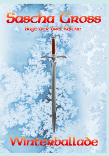 Winterballade (Die Sage der Drei Reiche, Band 1) von Independently published