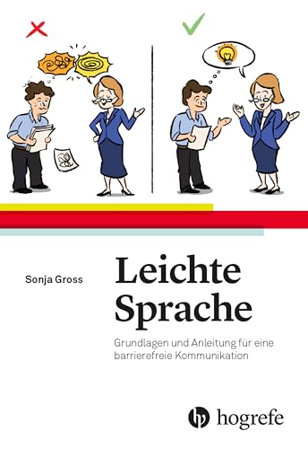 Leichte Sprache: Grundlagen und Anleitung für eine barrierefreie Kommunikation von HOGREFE (VORM. VERLAG HANS HUBER )