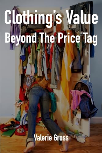Clothing’s Value Beyond The Price Tag von Ardith Publishing