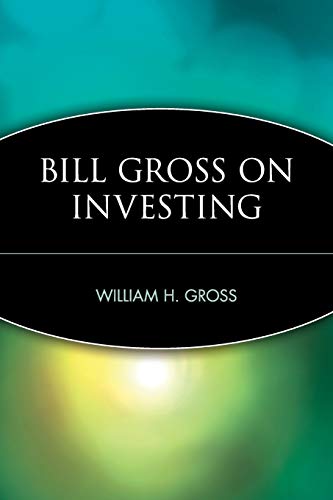 Bill Gross on Investing: The Peter Lynch of Bonds von Wiley