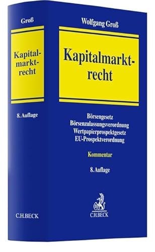 Kapitalmarktrecht: Kommentar zum Börsengesetz, zur Börsenzulassungs-Verordnung, zum Wertpapierprospektgesetz und zur Prospektverordnung