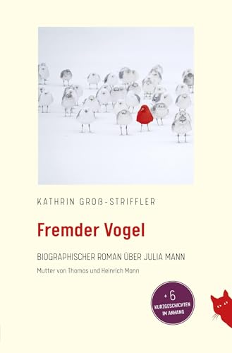 Fremder Vogel: Biographischer Roman über Julia Mann von Rote Katze Verlag