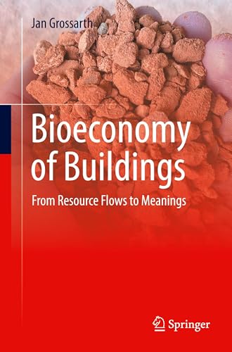 Bioeconomy of Buildings: From Resource Flows to Meanings von Springer