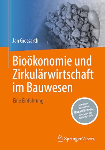 Bioökonomie und Zirkulärwirtschaft im Bauwesen: Eine Einführung von Springer Vieweg