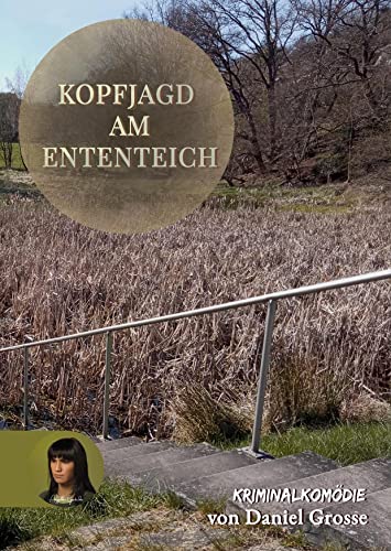Kopfjagd am Ententeich: Kriminalkomödie (DIN A6) (Funkenflug: Romane)