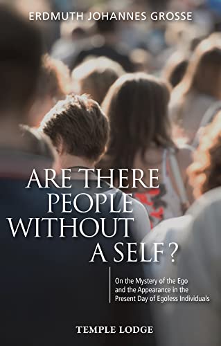 Are There People Without a Self?: On the Mystery of the Ego and the Appearance in the Present Day of Egoless Individuals von Temple Lodge Publishing