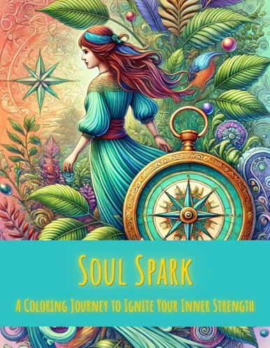 Soul Spark: A Coloring Journey to Ignite Your Inner Strength von Independently published