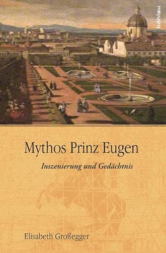 Mythos Prinz Eugen: Inszenierung und Gedächtnis
