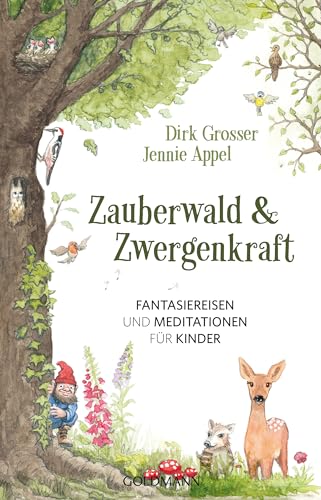 Zauberwald & Zwergenkraft: Fantasiereisen und Meditationen für Kinder von Goldmann