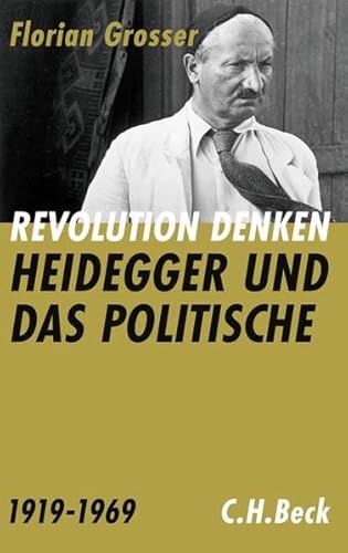Revolution denken: Heidegger und das Politische 1919 bis 1969