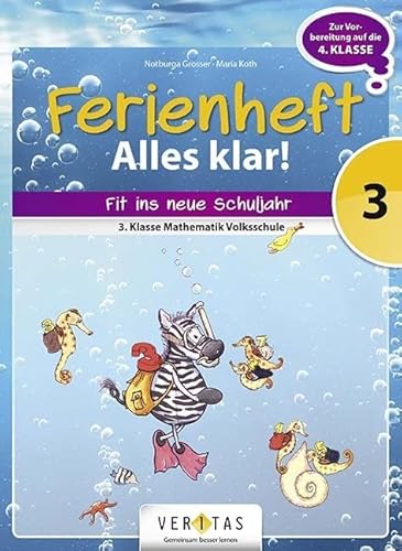 Mathematik Ferienhefte - Volksschule: 3. Klasse - Alles klar!: Ferienheft mit eingelegten Lösungen. Zur Vorbereitung auf die 4. Klasse: Zur Vorbereitung auf die 4. Klasse Volksschule. Mathematik von Cornelsen Schulverlage