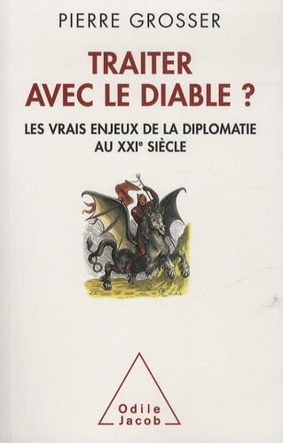 Traiter avec le diable ?: Les vrais enjeux de la diplomatie au XXIe siècle von Odile Jacob