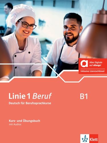 Linie 1 Beruf B1 - Hybride Ausgabe allango: Deutsch für Berufssprachkurse. Kurs- und Übungsbuch mit Audios inklusive Lizenzschlüssel allango (24 Monate) (Linie 1 Beruf: Deutsch für Berufssprachkurse) von Klett Sprachen GmbH