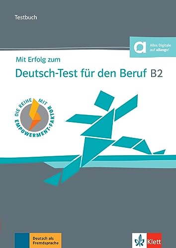 Mit Erfolg zum Deutsch-Test für den Beruf B2: Testbuch mit Audios
