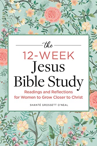 The 12-Week Jesus Bible Study: Readings and Reflections for Women to Grow Closer to Christ