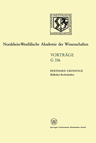 Bildhaftes Rechtsdenken: Recht als bejahte Ordnung (Nordrhein-Westfälische Akademie der Wissenschaften, 336, Band 336)
