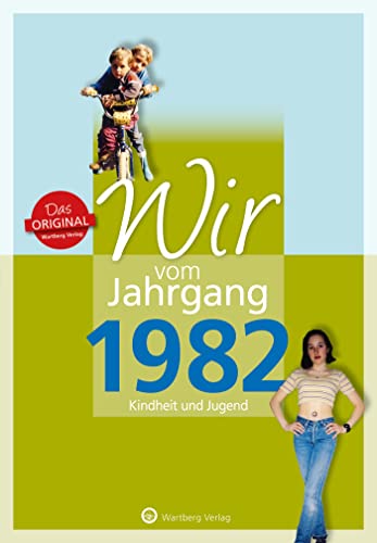 Wir vom Jahrgang 1982 - Kindheit und Jugend - Geschenkbuch zum 43. Geburtstag - Jahrgangsbuch mit Geschichten, Fotos und Erinnerungen mitten aus dem ... mitten aus dem Alltag (Jahrgangsbände)