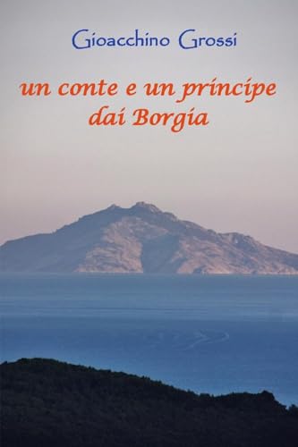 Un conte e un principe dai Borgia von Youcanprint
