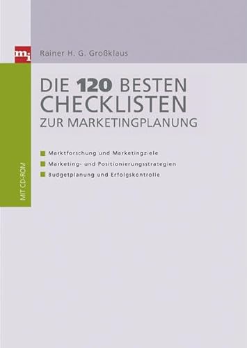 Die 140 besten Checklisten zur Marketingplanung: Marktforschung und Marketingziele. Marketing - und Positionierungsstrategien. Budgetplanung und Erfolgskontrolle (Checklisten und Handbücher)
