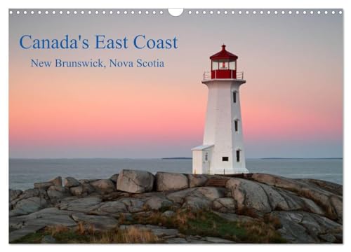 Canada's East Coast / UK-Version (Wall Calendar 2025 DIN A3 landscape), CALVENDO 12 Month Wall Calendar: Pictures from Canada¿s East Coast and ... Provinces Nova Scotia and New Brunswick von Calvendo