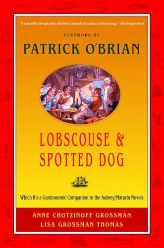 Lobscouse & Spotted Dog: Which It's a Gastronomic Companion to the Aubrey/Maturin Novels Lobscouse & Spotted Dog: Which It's a Gastronomic Companion to the Aubrey/Maturin Novels von W. W. Norton & Company