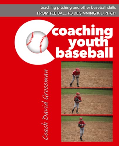 Coaching Youth Baseball: How to Teach Pitching and Other Baseball Skills Coaching Youth Baseball: How to Teach Pitching and Other Baseball Skills von Grossman Labs