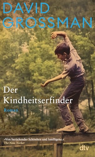 Der Kindheitserfinder: Roman Der Kindheitserfinder: Roman von dtv Verlagsgesellschaft mbH & Co. KG