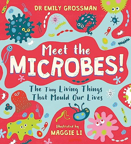 Meet the Microbes!: The Tiny Living Things That Mould Our Lives von Wren & Rook