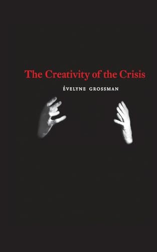 The Creativity of the Crisis The Creativity of the Crisis von Contra Mundum Press